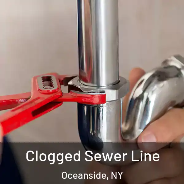 Clogged Sewer Line Oceanside, NY
