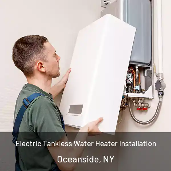  Electric Tankless Water Heater Installation Oceanside, NY
