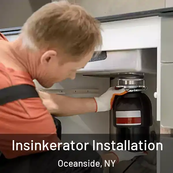 Insinkerator Installation Oceanside, NY