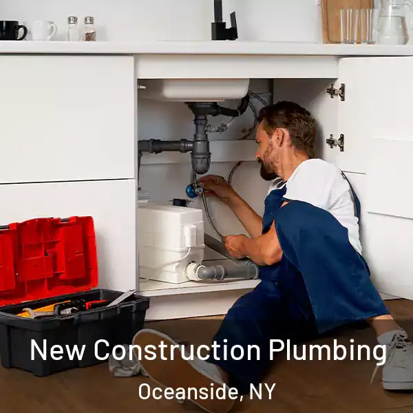  New Construction Plumbing Oceanside, NY