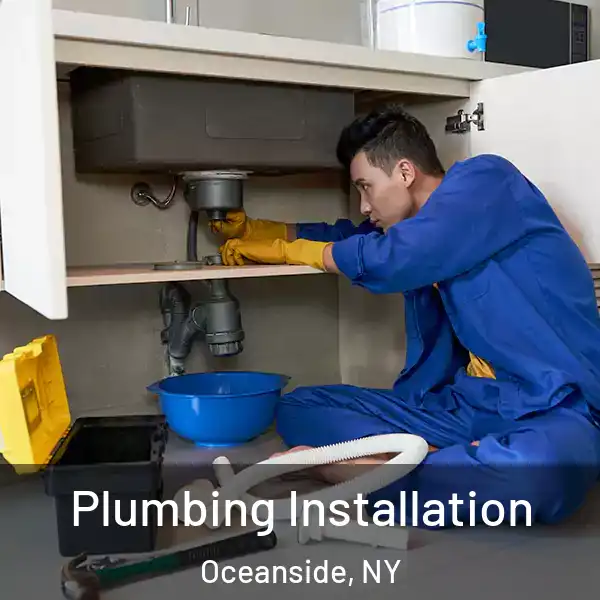  Plumbing Installation Oceanside, NY