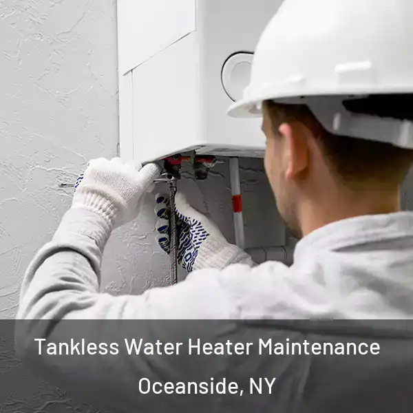  Tankless Water Heater Maintenance Oceanside, NY