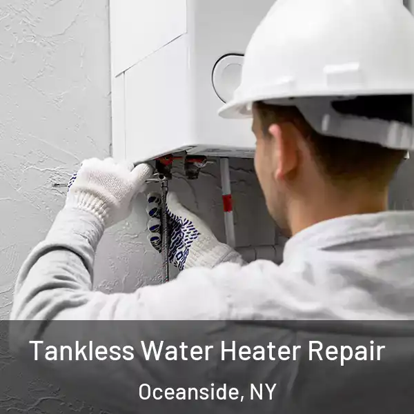  Tankless Water Heater Repair Oceanside, NY
