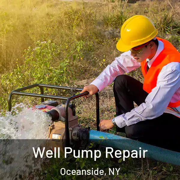  Well Pump Repair Oceanside, NY
