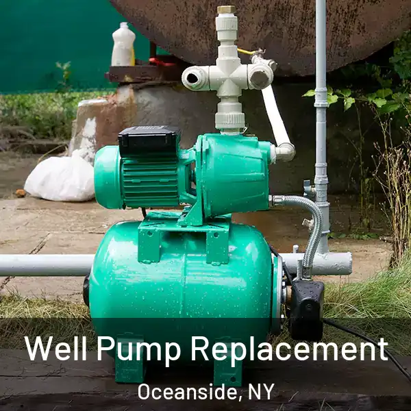  Well Pump Replacement Oceanside, NY